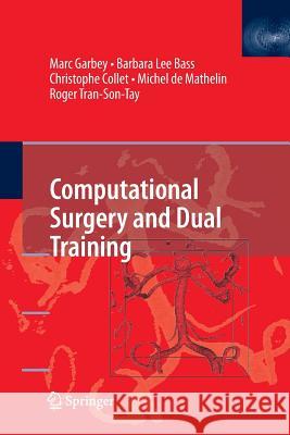 Computational Surgery and Dual Training Marc Garbey Barbara Lee Bass Christophe Collet 9781489984432 Springer - książka