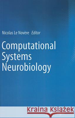 Computational Systems Neurobiology Nicolas L 9789400738577 Springer - książka