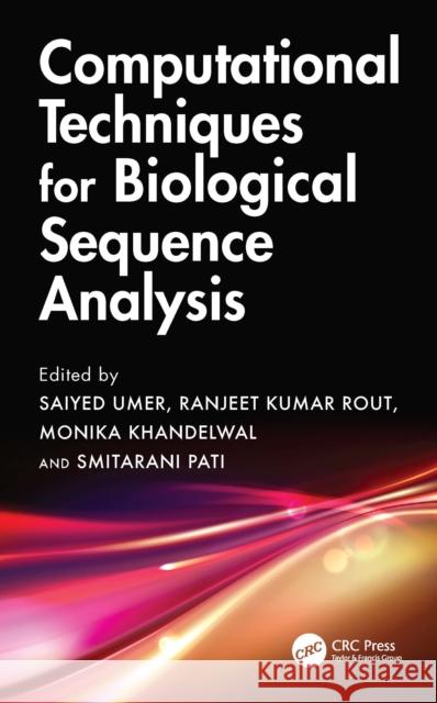 Computational Techniques for Biological Sequence Analysis Saiyed Umer Ranjeet Kumar Rout Monika Khanderlwal 9781032630267 CRC Press - książka