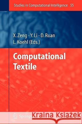 Computational Textile Xianyi Zeng, Yi Li, Da Ruan, Ludovic Koehl 9783642089589 Springer-Verlag Berlin and Heidelberg GmbH &  - książka