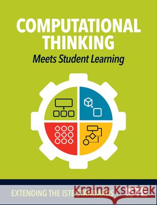 Computational Thinking Meets Student Learning: Extending the Iste Standards  9781564847614 International Society for Technology in Educa - książka