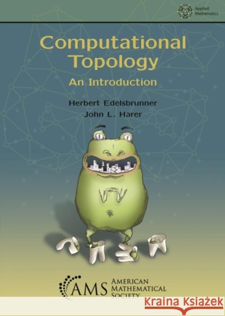 Computational Topology: An Introduction Herbert Edelsbrunner John L. Harer  9781470467692 American Mathematical Society - książka