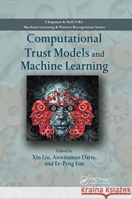 Computational Trust Models and Machine Learning Xin Liu Anwitaman Datta Ee-Peng Lim 9780367739331 CRC Press - książka