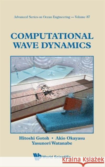 Computational Wave Dynamics Hitoshi Gotoh 9789814449700  - książka