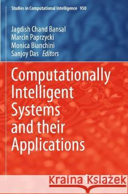 Computationally Intelligent Systems and Their Applications Bansal, Jagdish Chand 9789811604096 Springer Nature Singapore - książka