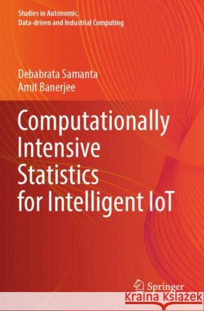 Computationally Intensive Statistics for Intelligent Iot Samanta, Debabrata 9789811659386 Springer Nature Singapore - książka