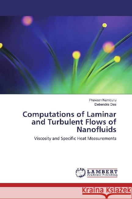 Computations of Laminar and Turbulent Flows of Nanofluids : Viscosity and Specific Heat Measurements Namburu, Praveen; Das, Debendra 9783659952463 LAP Lambert Academic Publishing - książka