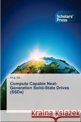 Compute Capable Next-Generation Solid-State Drives (SSDs) De Arup 9783639661484 Scholars' Press - książka