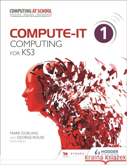 Compute-IT: Student's Book 1 - Computing for KS3 Sarah Lawrey 9781471801921 Hodder Education - książka