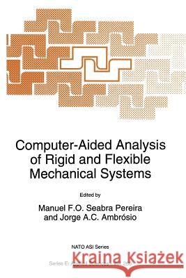 Computer-Aided Analysis of Rigid and Flexible Mechanical Systems Manuel F. O. Seabra Pereira              Jorge a. C. Ambrosio 9789401045087 Springer - książka