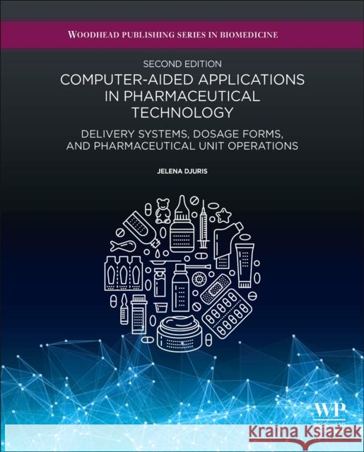 Computer-Aided Applications in Pharmaceutical Technology  9780443186554 Elsevier - Health Sciences Division - książka