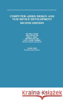 Computer-Aided Design and VLSI Device Development Kit Man Cham Soo-Young Oh Keunmyung Lee 9780898382778 Springer - książka