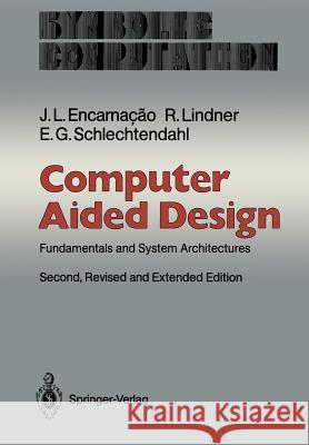 Computer Aided Design: Fundamentals and System Architectures Encarnacao, Jose L. 9783642840562 Springer - książka