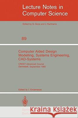 Computer Aided Design Modelling, Systems Engineering, Cad-Systems: Crest Advanced Course, Darmstadt, 8. - 19. September 1980 Encarnacao, J. 9783540102427 Springer - książka