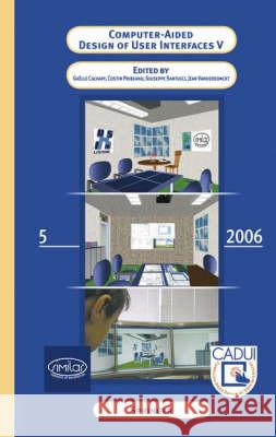 Computer-Aided Design of User Interfaces V: Proceedings of the Sixth International Conference on Computer-Aided Design of User Interfaces Cadui'2006,6 Calvary, Gaëlle 9781402058196 KLUWER ACADEMIC PUBLISHERS GROUP - książka