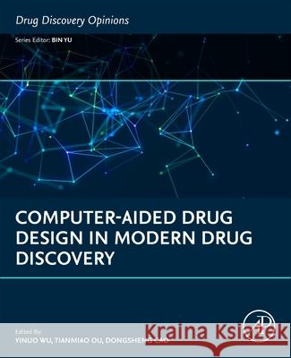 Computer-Aided Drug Design in Modern Drug Discovery Yinuo Wu Tianmiao Ou Dongsheng Cao 9780443451058 Academic Press - książka