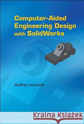 Computer-Aided Engineering Design with Solidworks Godfrey Onwubolu 9781848166653  - książka