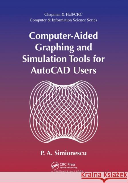 Computer-Aided Graphing and Simulation Tools for AutoCAD Users P. A. Simionescu 9780367377991 CRC Press - książka