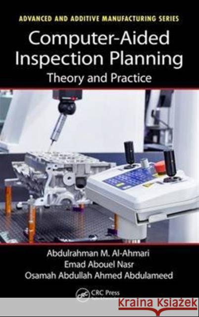 Computer-Aided Inspection Planning: Theory and Practice Abdulrahman M. Al-Ahmari Emad Abouel Nasr Osamah Abdullah Ahmed Abdulhameed 9781498736244 CRC Press - książka