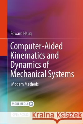 Computer-Aided Kinematics and Dynamics of Mechanical Systems: Modern Methods Edward Haug 9783032190833 Springer - książka