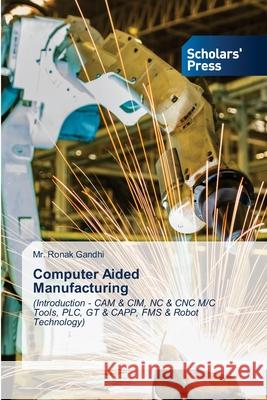 Computer Aided Manufacturing MR Ronak Gandhi 9786138947349 Scholars' Press - książka