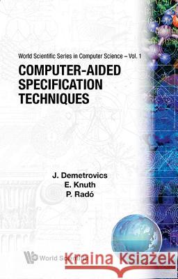 Computer-Aided Specification Techniques J. Demetrovics P. Rado Elod Knuth 9789971500955 World Scientific Publishing Company - książka