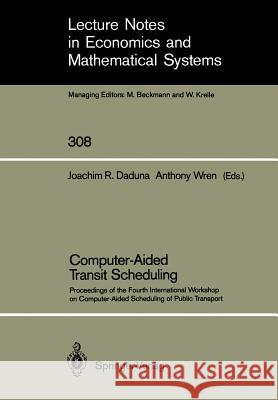 Computer-Aided Transit Scheduling: Proceedings of the Fourth International Workshop on Computer-Aided Scheduling of Public Transport Daduna, Joachim R. 9783540194415 Springer - książka