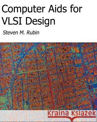 Computer Aids For VLSI Design Rubin, Steven M. 9780972751421 R. L. Ranch Press - książka