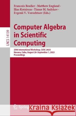 Computer Algebra in Scientific Computing  9783031417238 Springer Nature Switzerland - książka