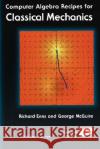 Computer Algebra Recipes for Classical Mechanics Richard H. Enns, George C. McGuire 9780817642914 Birkhauser Boston Inc