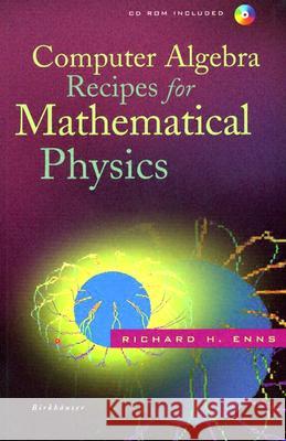 computer algebra recipes for mathematical physics  Richard H. Enns 9780817632236 Birkhauser - książka