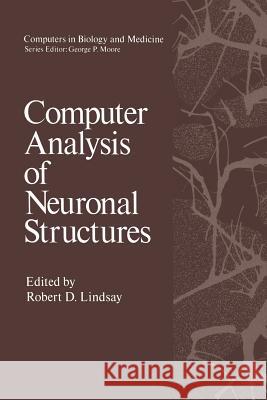 Computer Analysis of Neuronal Structures Robert Lindsay 9781468407686 Springer - książka