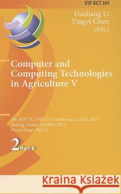 Computer and Computing Technologies in Agriculture V: 5th IFIP TC 5/SIG 5.1 International Conference, CCTA 2011, Beijing, China, October 29-31, 2011, Li, Daoliang 9783642272776 Springer - książka
