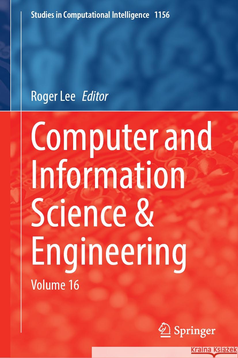 Computer and Information Science & Engineering: Volume 16 Roger Lee 9783031570360 Springer - książka