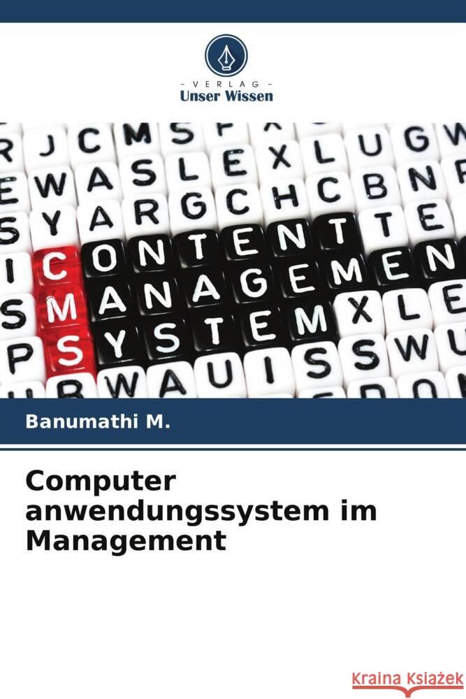 Computer anwendungssystem im Management M., Banumathi 9786205044117 Verlag Unser Wissen - książka