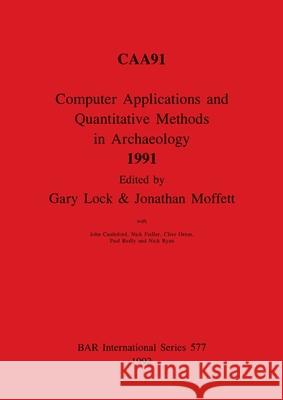 Computer Applications and Quantitative Methods in Archaeology 1991 Lock, Gary 9780860547303 British Archaeological Reports - książka