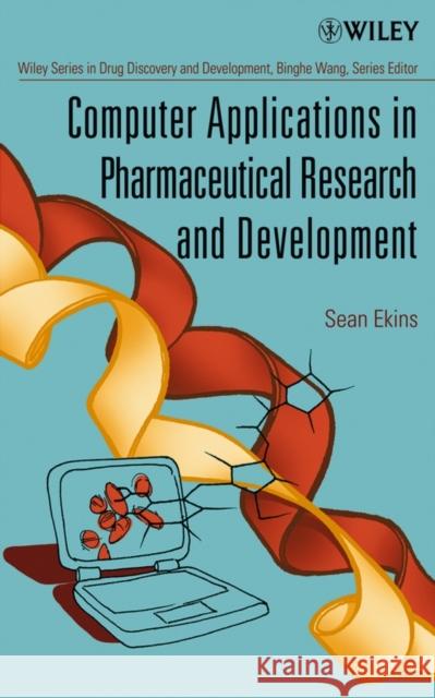 Computer Applications in Pharmaceutical Research and Development Sean Ekins 9780471737797 Wiley-Interscience - książka