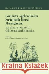 Computer Applications in Sustainable Forest Management: Including Perspectives on Collaboration and Integration Shao, Guofan 9789048171026 Not Avail - książka