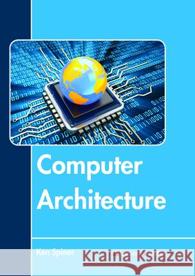 Computer Architecture Ken Spiner 9781641724647 Larsen and Keller Education - książka