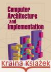 Computer Architecture and Implementation Harvey Cragon 9780521657051 Cambridge University Press