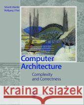 Computer Architecture: Complexity and Correctness Mueller, Silvia M. 9783642086915 Springer - książka