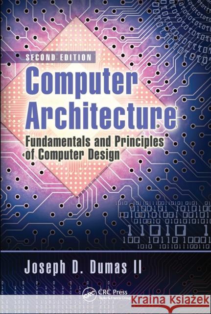 Computer Architecture: Fundamentals and Principles of Computer Design, Second Edition Joseph D. Duma 9781032097336 CRC Press - książka