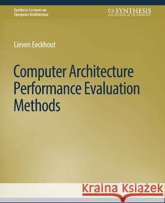 Computer Architecture Performance Evaluation Methods Lieven Eeckhout   9783031005992 Springer International Publishing AG - książka