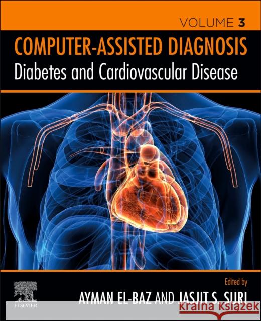 Computer-Assisted Diagnoses: Diabetes and Cardiovascular Disease Ayman S Jasjit S. Suri 9780128174289 Elsevier - książka