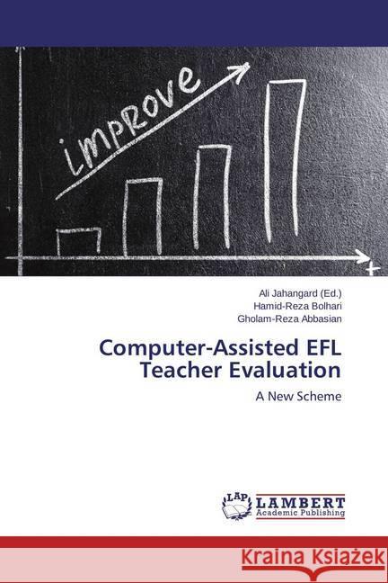 Computer-Assisted EFL Teacher Evaluation : A New Scheme Bolhari, Hamid-Reza; Abbasian, Gholam-Reza 9783659570254 LAP Lambert Academic Publishing - książka