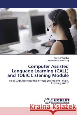 Computer Assisted Language Learning (Call) and Toeic Listening Module Van Han Nguyen 9783659578571 LAP Lambert Academic Publishing - książka