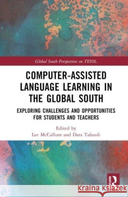 Computer-assisted Language Learning in the Global South  9781032799728 Taylor & Francis Ltd - książka