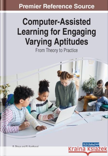 Computer-Assisted Learning for Engaging Varying Aptitudes: From Theory to Practice Dhaya, R. 9781668450581 IGI Global - książka