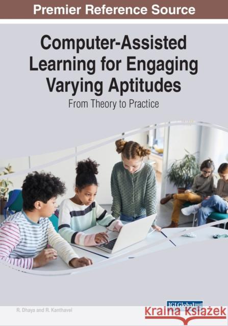 Computer-Assisted Learning for Engaging Varying Aptitudes: From Theory to Practice Dhaya, R. 9781668450628 IGI Global - książka
