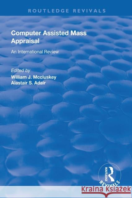 Computer Assisted Mass Appraisal: An International Review William J. McCluskey Alastair Adair 9781138617520 Routledge - książka